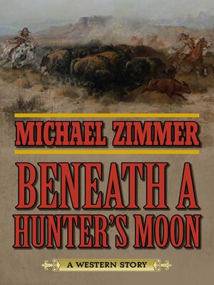 cover image of Beneath a Hunter's Moon: a Western Story